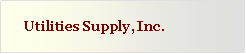 Text Box: Utilities Supply, Inc.